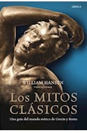 Papel MITOS CLASICOS UNA GUIA DEL MUNDO MITICO DE GRECIA Y ROMA (TIEMPO DE HISTORIA) (CARTONE)