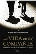 Papel VIDA EN LA COMPAÑIA LA HISTORIA REAL DE UN MATRIMONIO DE ESPIAS (MEMORIA CRITICA) (CARTONE)