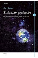 Papel FUTURO PROFUNDO LOS PROXIMOS 100000 AÑOS DE VIDA EN LA TIERRA (COLECCION DRAKONTOS) (CARTONE)