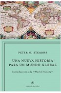 Papel UNA NUEVA HISTORIA PARA UN MUNDO GLOBAL INTRODUCCION A LA WORLD HISTORY (LIBROS DE HISTORIA)