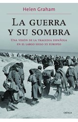 Papel GUERRA Y SU SOMBRA UNA VISION DE LA TRAGEDIA ESPAÑOLA EN EL LARGO SIGLO XX EUROPEO (CONTRASTES)