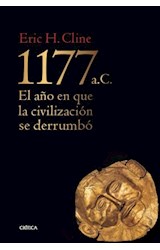Papel 1177 AC EL AÑO EN QUE LA CIVILIZACION SE DERRUMBO (COLECCION TIEMPO DE HISTORIA) (CARTONE)
