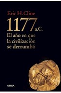 Papel 1177 AC EL AÑO EN QUE LA CIVILIZACION SE DERRUMBO (COLECCION TIEMPO DE HISTORIA) (CARTONE)