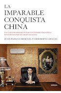 Papel IMPARABLE CONQUISTA CHINA UN VIAJE POR OCCIDENTE PARA ENTENDER (MEMORIA CRITICA)