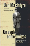 Papel UN ESPIA ENTRE AMIGOS LA GRAN TRAICION DE KIM PHILBY (COLECCION TIEMPO DE HISTORIA) (CARTONE)