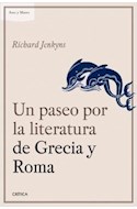 Papel UN PASEO POR LA LITERATURA DE GRECIA Y ROMA (COLECCION ARES Y MARES)