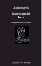 Papel BUKOWSKI ESENCIAL POESIA [ED.BILINGUE] (COLECCION VISOR DE POESIA)