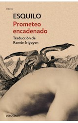 Papel PROMETEO ENCADENADO [EDICION BILINGUE] (TRADUCCION DE RAMON IRIGOYEN) (CLASICA)