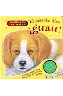 Papel PERRITO DICE GUAU (COLECCION SONIDOS DE ANIMALES) (CARTONE)