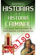 Papel HISTORIAS DE LA HISTORIA CRIMINAL LOS CASOS MAS INCREIBLES DE FALSIFICADORES Y EMBAUCADORES