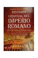 Papel HISTORIA CRIMINAL DEL IMPERIO ROMANO DE CALIGULA A TRAJANO (HISTORIA ENIGMAS)