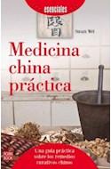 Papel MEDICINA CHINA PRACTICA (COLECCION ESENCIALES)  RUSTICO