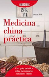 Papel MEDICINA CHINA PRACTICA (COLECCION ESENCIALES)  RUSTICO