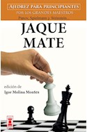 Papel JAQUE MATE AJEDREZ PARA PRINCIPIANTES POR LOS GRANDES MAESTROS (COLECCION ESCAQUES)