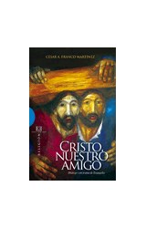 Papel CRISTO NUESTRO AMIGO DIALOGO CON TRAMA DE EVANGELIO  (COLECCION RELIGION)