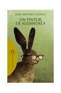 Papel UN PINTOR DE ALEJANDRIA (COLECCION LITERATURA)  (ENCUADERNADO)