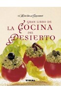 Papel GRAN LIBRO DE LA COCINA DEL DESIERTO (COLECCION EL RINCON DEL GOURMET) (CARTONE)