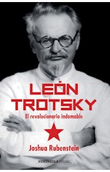 Papel LEON TROTSKY EL REVOLUCIONARIO INDOMABLE (COLECCION HUELLAS)