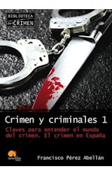 Papel CRIMEN Y CRIMINALES 1 CLAVES PARA ENTENDER EL MUNDO DEL CRIMEN EL CRIMEN EN ESPAÑA (DEL CRIMEN)