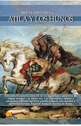 Papel BREVE HISTORIA DE ATILA Y LOS HUNOS (COLECCION BREVE HISTORIA)