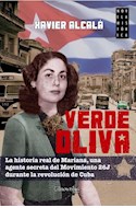 Papel VERDE OLIVA LA HISTORIA REAL DE MARIANA UNA AGENTE SECRETA DEL MOVIMIENTO 26J DURANTE LA...