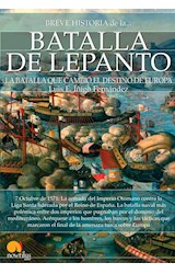 Papel BREVE HISTORIA DE LA BATALLA DE LEPANTO LA BATALLA QUE CAMBIO EL DESTINO DE EUROPA (BREVE HISTORIA)