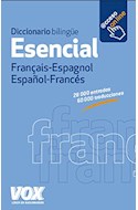 Papel DICCIONARIO BILINGUE ESENCIAL VOX FRANCES - ESPAÑOL ESPAÑOL - FRANCES (ACCESO ONLINE) (VINILICO)