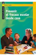 Papel PREVENIR EL FRACASO ESCOLAR DESDE CASA (COLECCION FAMILIA Y EDUCACION)