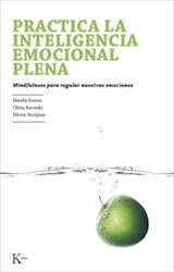 Papel PRACTICA LA INTELIGENCIA EMOCIONAL PLENA MINDFULNESS PA  RA REGULAR NUESTRAS EMOCIONES