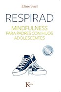 Papel RESPIRAD MINDFULNESS PARA PADRES CON HIJOS ADOLESCENTES (COL. PSICOLOGIA) (INCLUYE CD) (RUSTICA)