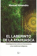 Papel LABERINTO DE LA AYAHUASCA (COLECCION SABIDURIA PERENNE)