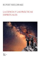 Papel CIENCIA Y LAS PRACTICAS ESPIRITUALES (COLECCION NUEVA CIENCIA)