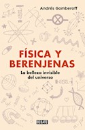 Papel FISICAS Y BERENJENAS LA BELLEZA INVISIBLE DEL UNIVERSO (COLECCION DEBATE CIENCIA)