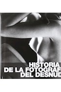 Papel HISTORIA DE LA FOTOGRAFIA DEL DESNUDO (ILUSTRADO) (CARTONE)