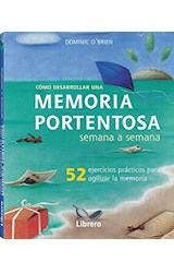 Papel MEMORIA PORTENTOSA SEMANA A SEMANA 52 EJERCICIOS PRACTICOS PARA AGILIZAR LA MEMORIA (RUSTICA)