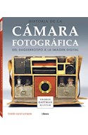 Papel HISTORIA DE LA CAMARA FOTOGRAFICA DEL DAGUERROTIPO A LA IMAGEN DIGITAL (CARTONE)