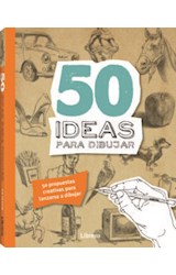Papel 50 IDEAS PARA DIBUJAR 50 PROPUESTAS CREATIVAS PARA LANZARSE A DIBUJAR (RUSTICA)