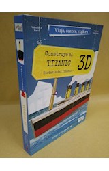 Papel CONSTRUYE EL TITANIC 3D HISTORIA DEL TITANIC (LIBRO + MAQUETA 3D) (CARTONE)