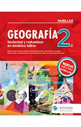 Papel GEOGRAFIA 2 ESTRADA HUELLAS (ES) SOCIEDAD Y NATURALEZA EN AMERICA LATINA (NOVEDAD 2014)