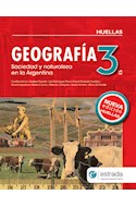 Papel GEOGRAFIA 3 ESTRADA HUELLAS (ES) SOCIEDAD Y NATURALEZA EN LA ARGENTINA (NOVEDAD 2014)