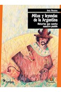 Papel MITOS Y LEYENDAS DE LA ARGENTINA HISTORIAS QUE CUENTA NUESTRO PUEBLO (COLECCION AZULEJOS NARANJA 20)