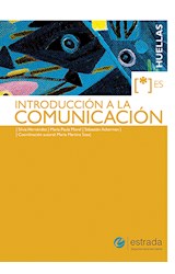 Papel INTRODUCCION A LA COMUNICACION ESTRADA (ES) (HUELLAS) (NOVEDAD 2016)