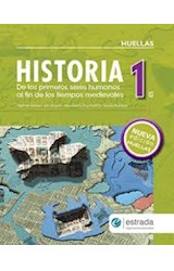 Papel HISTORIA 1 ESTRADA HUELLAS DE LOS PRIMEROS SERES HUMANOS AL FIN DE LOS TIEMPOS MEDIEV [N/EDICION)