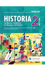 Papel HISTORIA 2 ESTRADA HUELLAS (NES) (CABA) LA EPOCA MODERNA EN EUROPA Y AMERICA (NOVEDAD 2018)