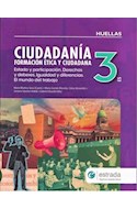 Papel CIUDADANIA 3 ESTRADA HUELLAS FORMACION ETICA Y CIUDADANA ESTADO Y PARTICIPACION DERECHOS