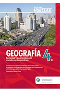 Papel GEOGRAFIA 4 ESTRADA NUEVO HUELLAS SOCIEDAD Y ECONOMIA EN EL MUNDO CONTEMPORANEO [ES] (NOVEDAD 2020)