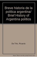 Papel BREVE HISTORIA DE LA POLITICA ARGENTINA (CLAVES DEL BICENTENARIO)
