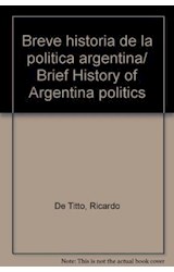 Papel BREVE HISTORIA DE LA POLITICA ARGENTINA (CLAVES DEL BICENTENARIO)