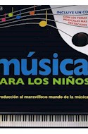 Papel MUSICA PARA LOS NIÑOS INTRODUCCION AL MARAVILLOSO MUNDO DE LA MUSICA [C/CD] (CARTONE)