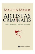 Papel ARTISTAS CRIMINALES HISTORIAS DE GENIOS SIN LEY